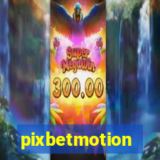 pixbetmotion