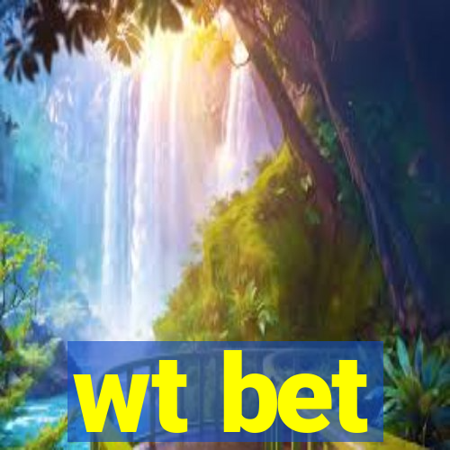 wt bet