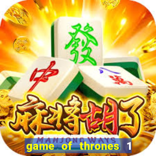 game of thrones 1 temporada torrent