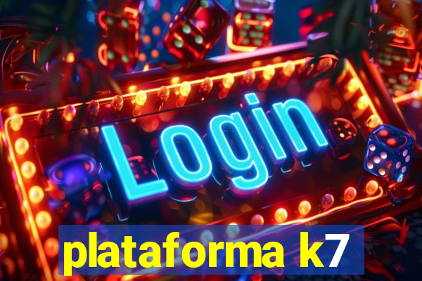 plataforma k7