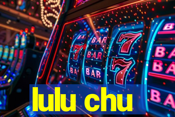 lulu chu