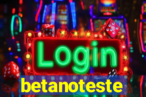 betanoteste