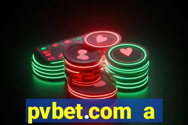 pvbet.com a plataforma de jogos de cassino