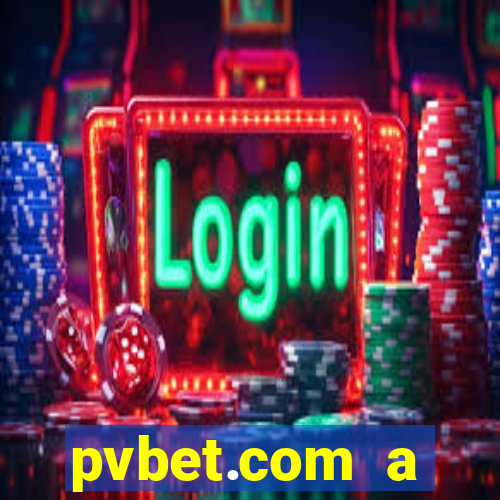 pvbet.com a plataforma de jogos de cassino