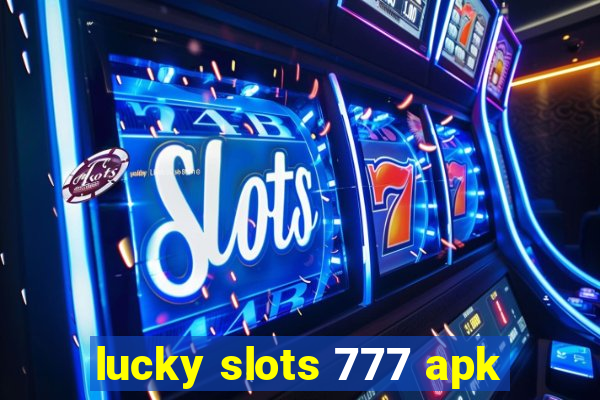 lucky slots 777 apk