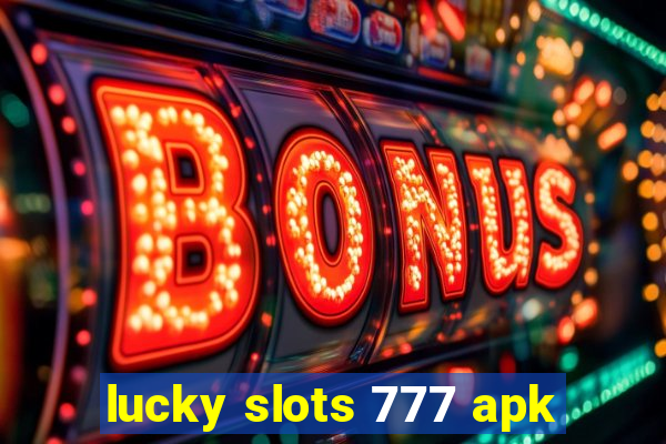 lucky slots 777 apk