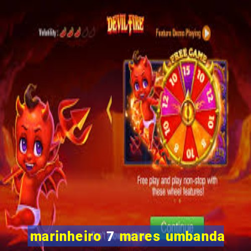 marinheiro 7 mares umbanda