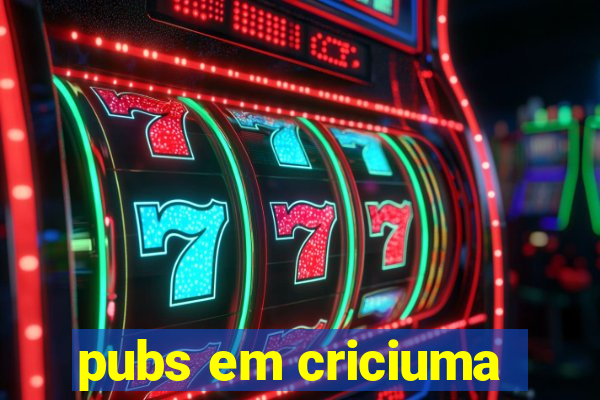 pubs em criciuma