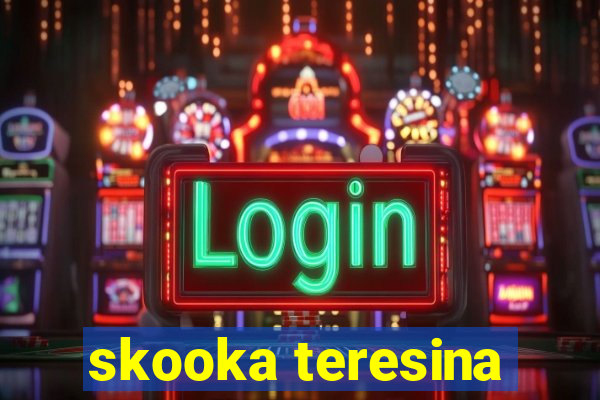 skooka teresina