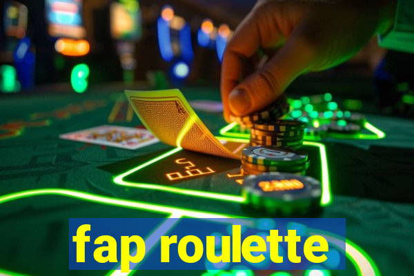 fap roulette