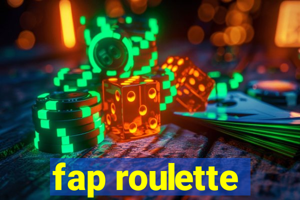 fap roulette