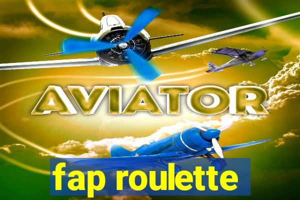 fap roulette