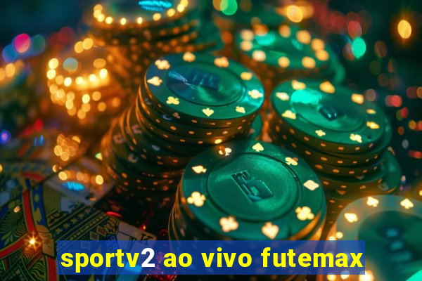 sportv2 ao vivo futemax