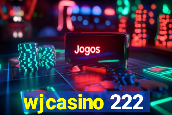 wjcasino 222