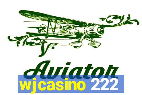 wjcasino 222