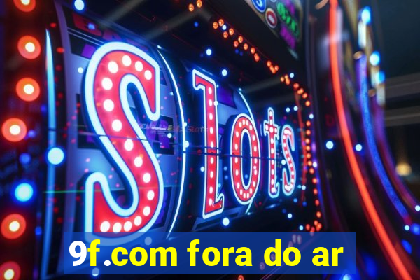 9f.com fora do ar