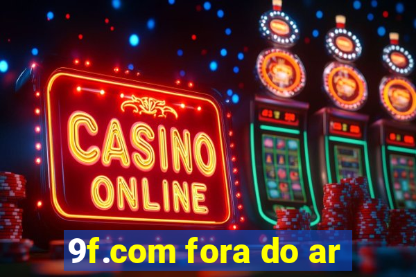 9f.com fora do ar