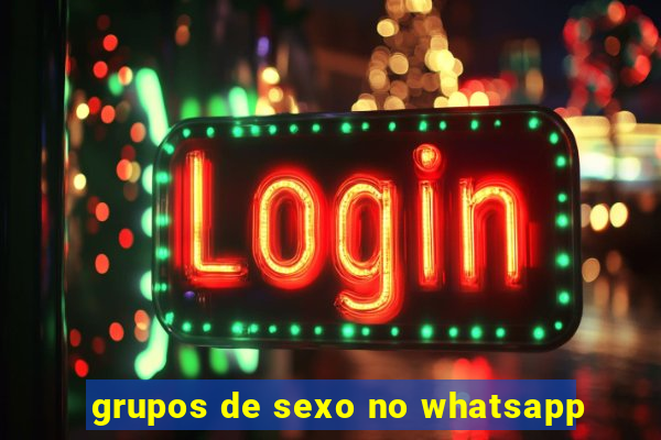 grupos de sexo no whatsapp