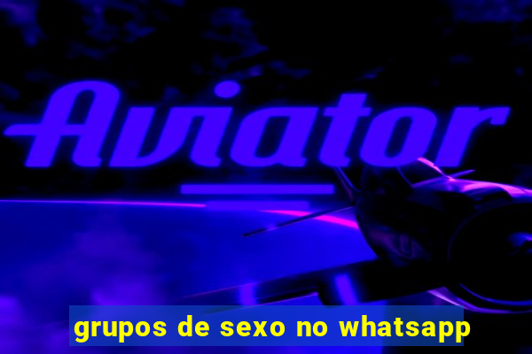 grupos de sexo no whatsapp