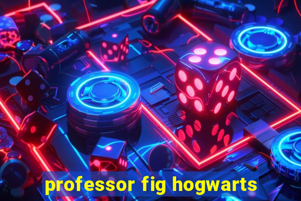 professor fig hogwarts