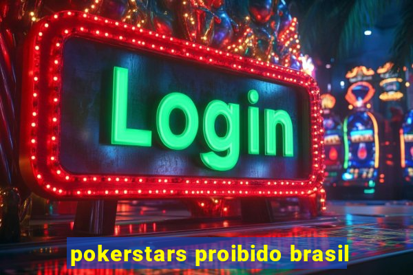 pokerstars proibido brasil