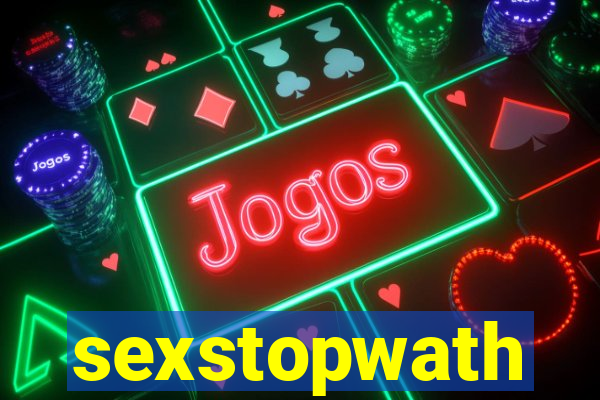 sexstopwath