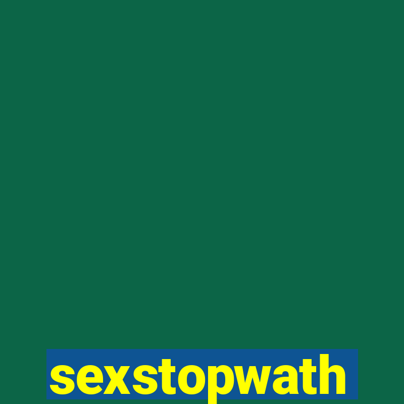 sexstopwath