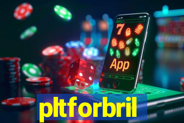 pltforbril