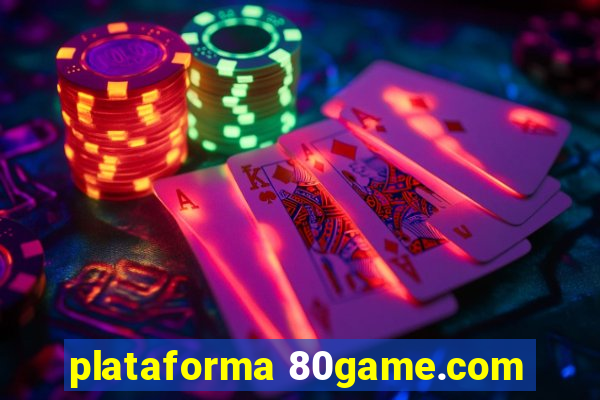 plataforma 80game.com