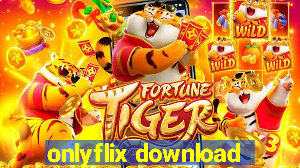 onlyflix download