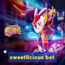 sweetlicious bet