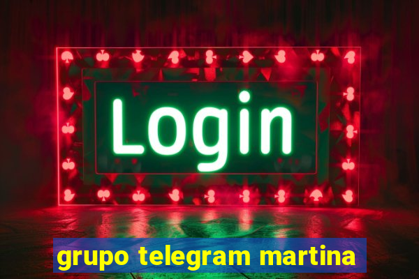 grupo telegram martina