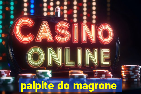 palpite do magrone