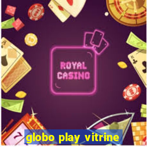 globo play vitrine