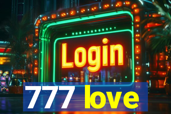 777 love