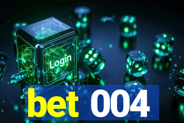 bet 004