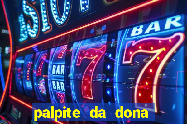 palpite da dona sônia para hoje