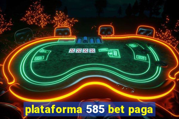 plataforma 585 bet paga