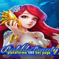 plataforma 585 bet paga