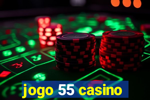 jogo 55 casino