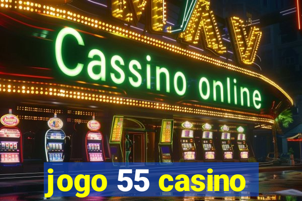 jogo 55 casino