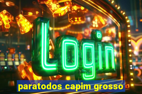 paratodos capim grosso