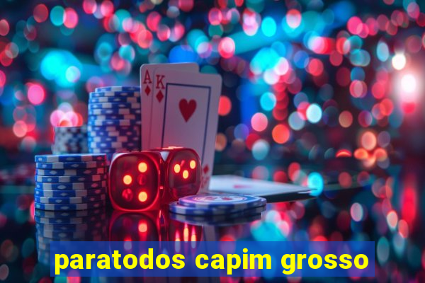 paratodos capim grosso