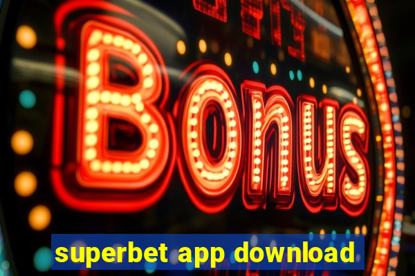 superbet app download