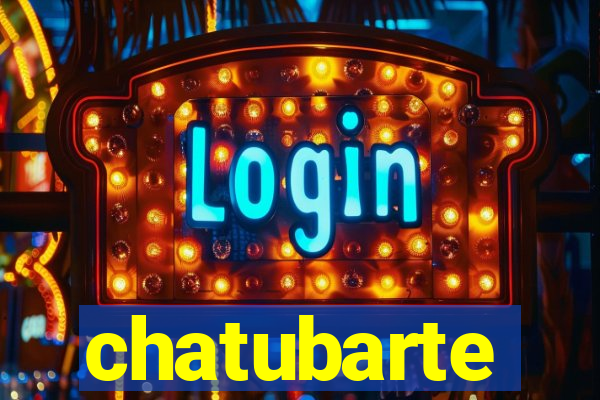 chatubarte