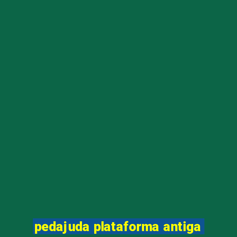 pedajuda plataforma antiga