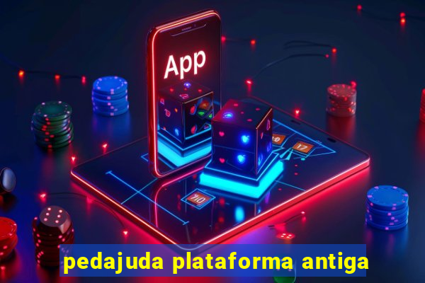 pedajuda plataforma antiga