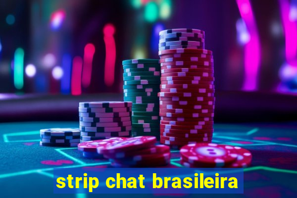 strip chat brasileira