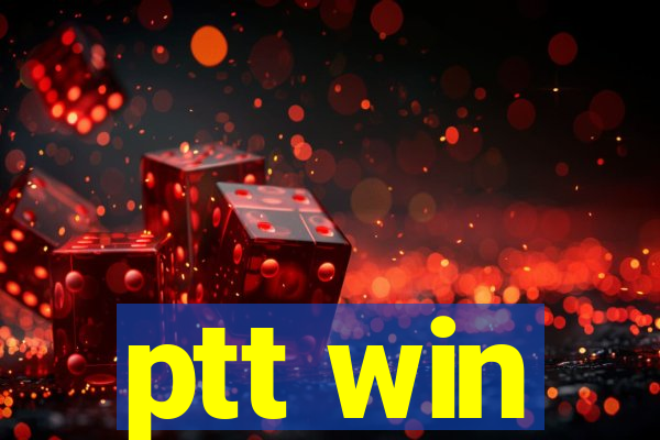 ptt win