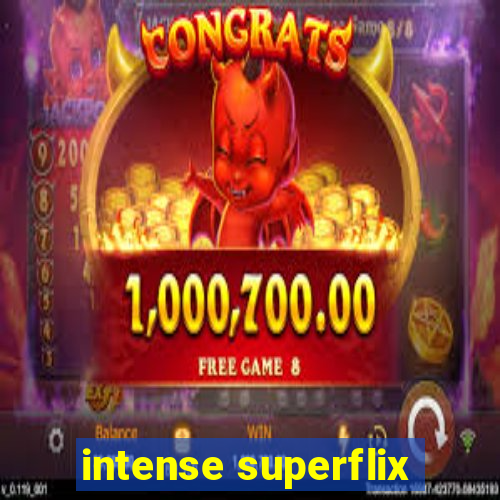 intense superflix